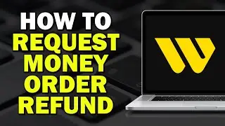 How To Request Western Union Money Order Refund (Easiest Way)