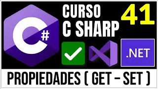 Propiedades (Get - Set) en C# | Programación Orientada a Objetos POO en C# ✅ | Curso C# 41