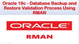 Oracle 19c | Database Backup and Restore Validation Process Using RMAN | Backup Restore - Session 2!