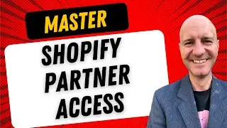 How to Access and Manage Shopify Partner Sites: Ultimate Guide