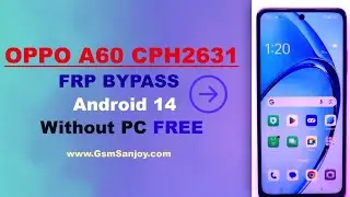 OPPO A60 CPH2631 FRP BYPASS UNLOCK 2024 Security UpDate Without PC FREE #GSMSANJOY