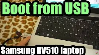 How to boot from USB (Samsung RV510 laptop)