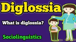 Diglossia | What is diglossia? | Sociolinguistics | Diglossia in linguistics