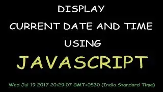 Learn javascript to display current date and time in very simple way.