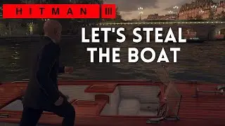 Hitman 3 - Steal The Boat (