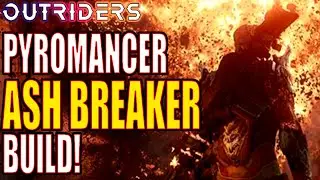 Outriders | Pyromancer Ash Breaker Build!