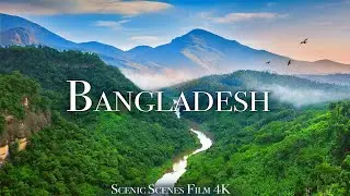 Bangladesh In 4K - Land of Natural Beauty | Scenic Relaxation Film