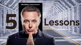 Top 5 Lessons from Elon Musk's Book!