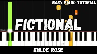 Khloe Rose - Fictional (Easy Piano Tutorial)