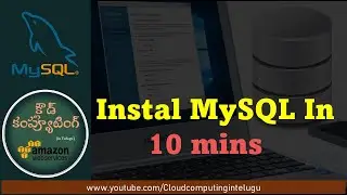 Install MySQL in 10 mins | MySQL | Cloud Computing In Telugu | Database in Telugu | MySQL in Telugu