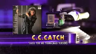 C.C.Catch - 'Cause You Are Young (Maxi Version)