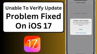 Unable to Verify Update iOS 17 | Unable to Verify Update No Longer Connected to the Internet iOS 17