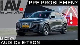 De Audi Q6 e-Tron | 5 dagen, 13 storingen