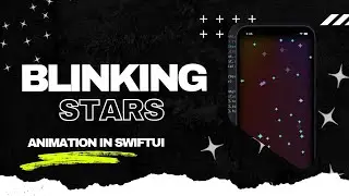 Blinking Stars Animation In SwiftUI - Xcode 14