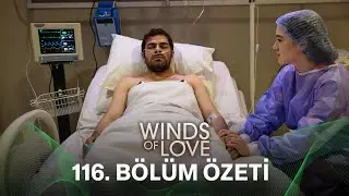 Rüzgarlı Tepe 116. Bölüm Özeti | Winds of Love Episode 116 Recap (Eng Sub)