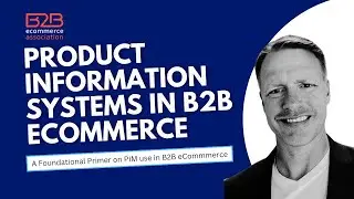 Product Information Management (PIM) in B2B eCommerce