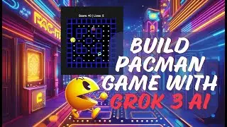 How i built pac-man game using Grok 3 Ai | Can you believe it?