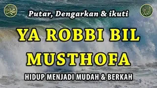 Ya Robbi Bil Musthofa || Semoga Dibukakan Pintu Rezeki || Sholawat Nabi Muhammad SAW  Merdu #130