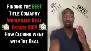 How Closing went at Title Company for my first Wholesale Deal.