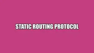 Static Routing Protocol Simulation Using CISCO Packet Tracer | SANA LECTURES