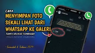 Gampang Banget❗Cara Menyimpan Foto Sekali Lihat Dari WA Ke Galeri