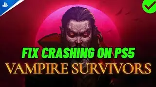 How To Fix Vampire Survivors Crashing at Startup or Crashes on PS4/PS5