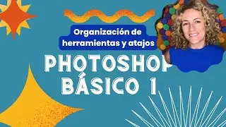 Organizar las herramientas en Photoshop y atajos de teclado 🔥