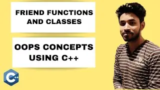 Friend functions and classes in C++ | Object Oriented Programming in C++ | C++ Placement Course