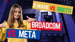 D Wave vs  Rigetti  The Best Quantum Stock & How AI Could Make Broadcom Bigger Than Meta!