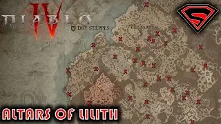 DIABLO 4 ALL 28 ALTARS OF LILITH IN DRY STEPPES