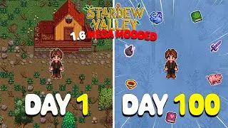 100 Days of MEGA MODDED Stardew Valley 1.6