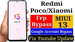 Redmi miui 13 frp bypass youtube update