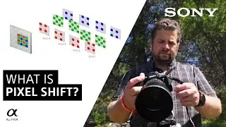 What is Sony Pixel Shift? | Sony Alpha Cameras