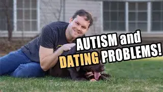 Autism and Dating Problems