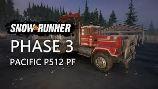 SnowRunner | Phase 3 Update Pacific P512 PF