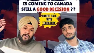 Is Moving to Canada Still Worth It? | Honest Discussion with @GursahibSinghCanada  🇨🇦