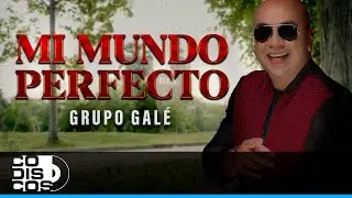 Mi Mundo Perfecto, Grupo Galé - Video