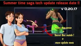 OFFICIAL STATUS UPDATE !🚨SUMMERTIME SAGA JENNY SCENES TECH UPDATE 0.20.17🔥 RELEASE NEWS & MORE NEWS