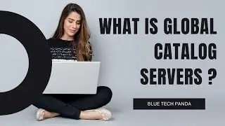 What is Global Catalog Servers ?