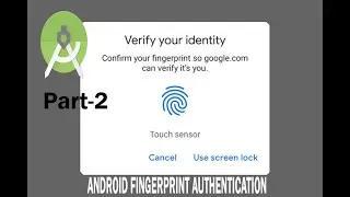 How to Make a Fingerprint Authentication System in Android Studio and Java (part-2)