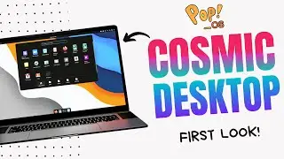 Meet Cosmic Desktop: Pop!_OS's Revolutionary New Desktop Environment! (NEW) 🔥