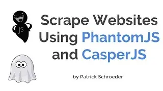 Learn to Scrape Websites using PhantomJS and CasperJS - 1/6