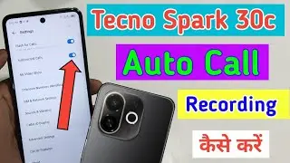 Tecno spark 30c me call recording kaise kare / how to record call in tecno spark 30c mobile me