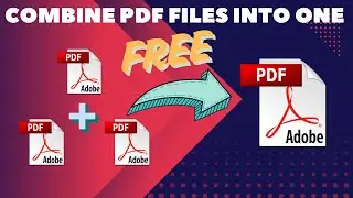 How to Combine PDF Files into One | Merge PDF Files FREE | How To Merge PDF Files Into One (Combine)