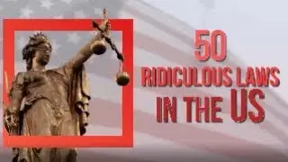 50 RIDICULOUS Laws in the United States