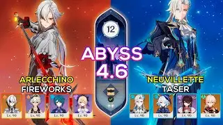 C0 Arlecchino Fireworks & C0 Neuvillette Taser | Spiral Abyss 4.6 | Genshin Impact