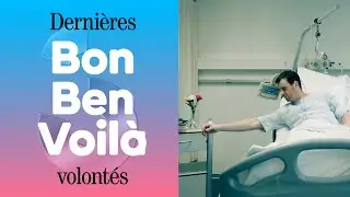 Dernières volontés | BON BEN VOILÀ #3