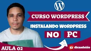 [AULA 02] Como instalar WordPress no Xampp 👉 Como instalar wordpress 2021 - Dicas Do Léo