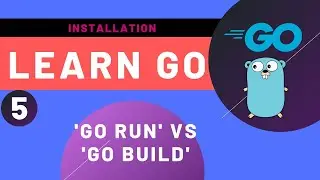 5 GoLang Tutorial - Go Run Vs Go Build Commands