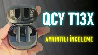 400 TL'ye İmkansız Kulaklık / QCY T13X TWS İnceleme